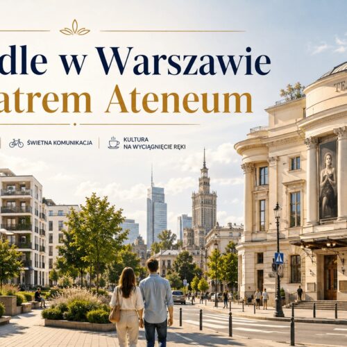 Osiedle w Warszawie z Teatrem Ateneum – idealne miejsce do życia